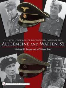 The Collector's Guide to Cloth Headgear of the Allgemeine and Waffen-SS - 2875658173