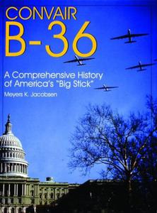 Convair B-36:: A Comprehensive History of America - 2875658232