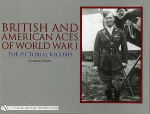 British and American Aces of World War I: The Pictorial Record Norman Franks - 2875658262