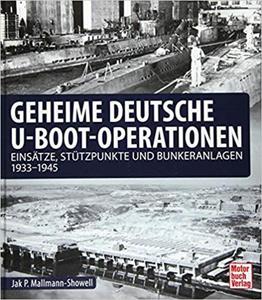 Geheime deutsche U-Boot-Operationen: Einstze, Sttzpunkte und Bunkeranlagen 1933-1945 - 2875649860