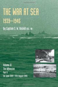 War at Sea 1939-45: Volume III Part 2 the Offensive 1st June 1944-14th August 1945 official History of the Second World War - 2875658542