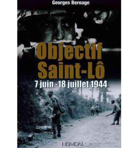 Objectif Saint-L: 12-18 Juillet 1944 Georges Bernage - 2875658955