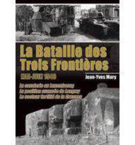 La Bataille Des Trois Frontieres: Mai-Juin 1940 Jean-Yves Mary - 2875658960