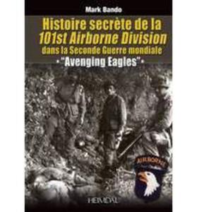 Histoire Secrete de La 101st Airborne Division: Avenging Eagles Mark Bando - 2875658963