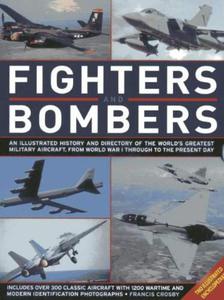 Fighters and Bombers: Two Illustrated Encyclopedias: A History and Directory of the World's Greatest Military Aircraft, from World War I Through to th - 2875658971