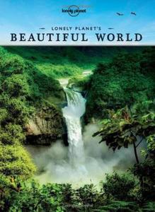 Lonely Planet's Beautiful World: Sublime Photography of the World's Most Magnificent Spectacles (Lonely Planet Travel Pictorial) - 2875659075