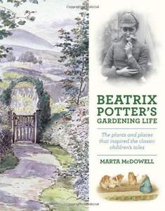 Beatrix Potter's Gardening Life: The Plants and Places That Inspired the Classic Children's Tales - 2875659539