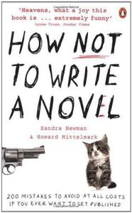 How NOT to Write a Novel: 200 Mistakes to avoid at All Costs if You Ever Want to Get Published - 2875659594