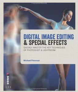 Digital Image Editing & Special Effects: Master the Key Techniques of Photoshop & Lightroom - 2875659645