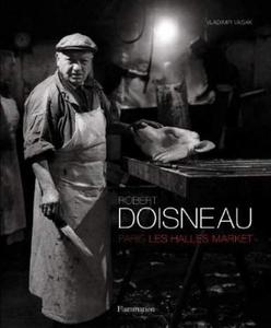 Robert Doisneau: Paris: Les Halles Market - 2875659917