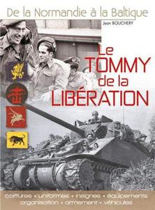 Le Tommy de la libration : Uniformes, insignes, quipements, organisation, armement et vhicules - 2875659980