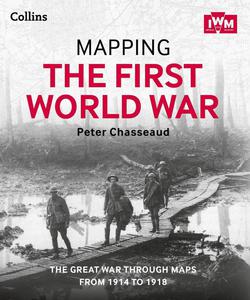 Mapping the First World War: The Great War through maps from 1914-1918 (Imperial War Museum) - 2875660037