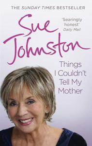 Things I Couldn't Tell My Mother: My Autobiography - 2875660041