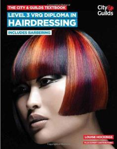 The City & Guilds Textbook: Level 3 VRQ Diploma in Hairdressing: includes Barbering (Vocational) - 2875660138