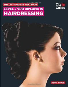 The City & Guilds Textbook: Level 2 VRQ Diploma in Hairdressing (Vocational) - 2875660140