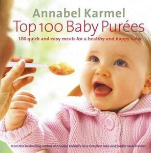 Top 100 Baby Purees: 100 quick and easy meals for a healthy and happy baby - 2875660190