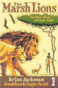 The Marsh Lions: The Story of an African Pride (Bradt Travel Guides (Travel Literature)) - 2875660483