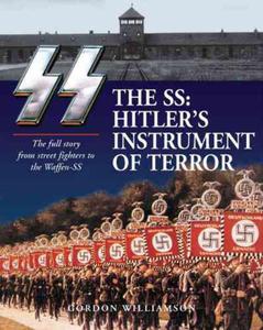 The SS: Hitler's Instrument of Terror: The Full Story from Street Fighters to the Waffen-SS - 2875660514