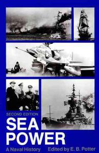 Sea Power: A Naval History - 2875660542