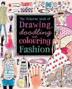 Drawing, Doodling & Colouring: Fashion (Usborne Drawing, Doodling and Colouring) - 2875660679