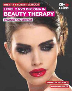 The City & Guilds Textbook: Level 2 NVQ Diploma in Beauty Therapy: includes Nails Services (Vocational) - 2875660982