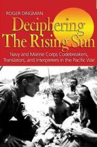 Deciphering the Rising Sun: Navy and Marine Corps Codebreakers, Translators, and Interpreters in the Pacific War - 2875661309