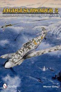 Jagdgeschwader 5: The Luftwaffe's JG 5 "Eismeerjager" in World War II - 2875661546