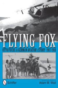 Flying Fox: Otto Fuchs: a German Aviator's Story 1917-1918 - 2875661553