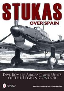 Stukas Over Spain: Dive Bomber Aircraft and Units of the Legion Conder - 2875661554