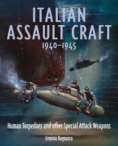 Italian Assault Craft, 1940-1945 Human Torpedoes and Other Special Attack Weapons - 2876108604