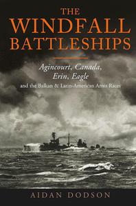 The Windfall Battleships Agincourt, Canada, Erin, Eagle and the Balkan and Latin-American Arms Races - 2878399864