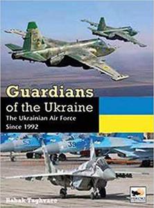 Guardians of Ukraine The Ukrainian Air Force Since 1992 - 2875649892