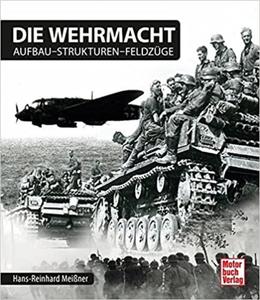 Die Wehrmacht Aufbau - Strukturen - Feldzge - 2875649986
