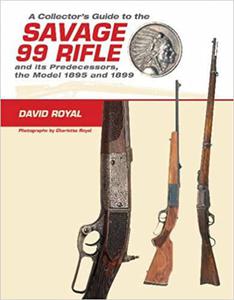 Collector's Guide to the Savage 99 Rifle - 2875650122