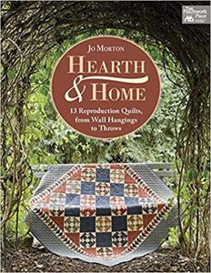 Hearth & Home: 13 Reproduction Quilts, from Wall Hangings to Throws (That Patchwork Place) - 2875650159