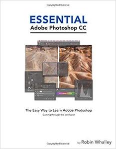 Essentail Adobe Photoshop CC: The Easy Way to Learn Adobe Photoshop - 2875650520