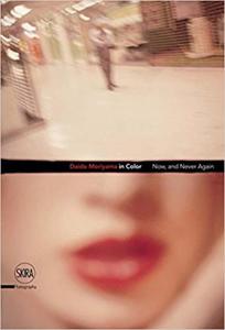 Daido Moriyama in Color: Now, and Never Again - 2875650661