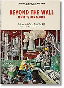 Beyond the Wall: Art and Artifacts from the GDR: BEYOND THE WALL-ANGLAIS (East German Collection of the Wende Museum) - 2875650787