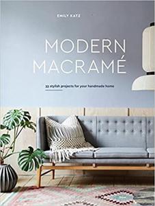 Modern Macrame: 33 Stylish Projects for Your Handmade Home - 2875650961