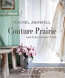 Rachel Ashwell Couture Prairie: and flea market finds - 2875650994