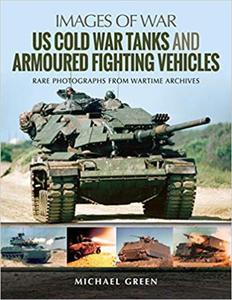 US Cold War Tanks and Armoured Fighting Vehicles Rare Photographs from Wartime Archives (Images of War) - 2875651103