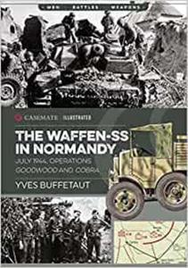 The Waffen-SS in Normandy: July 1944, Operations Goodwood and Cobra (Casemate Illustrated) - 2875651330