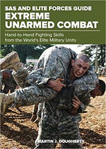 SAS and Elite Forces Guide Extreme Unarmed Combat: Hand-To-Hand Fighting Skills From The World's Elite Military Units - 2875651679