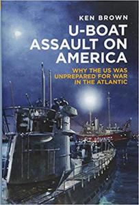 U-Boat Assault on America: Why the US was Unprepared for War in the Atlantic - 2875651681