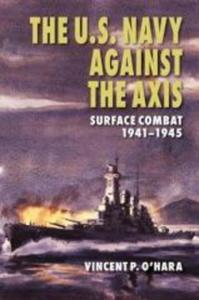 The U.S. Navy Against the Axis Surface Combat, 1941-1945 - 2875651726