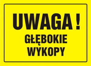 Tablica ostrzegawcza "Uwaga! Gbokie wykopy" - Wykonana z pyty PCV - 2874550724