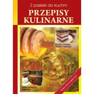 Ksika "Przepisy kulinarne. Z pasieki do kuchni."