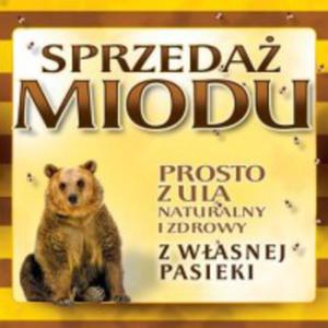 Baner 1x1 "sprzeda miodu prosto z ula, naturalny i zdrowy z wasnej pasieki" z misiem - 2423581469