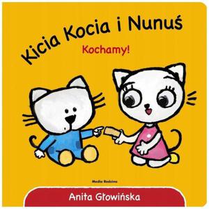 Kicia Kocia I Nunu. Kochamy! Anita Gowiska - 2874280849