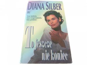 TO JESZCZE NIE KONIEC - Diana Silber 1994 - 2869164302